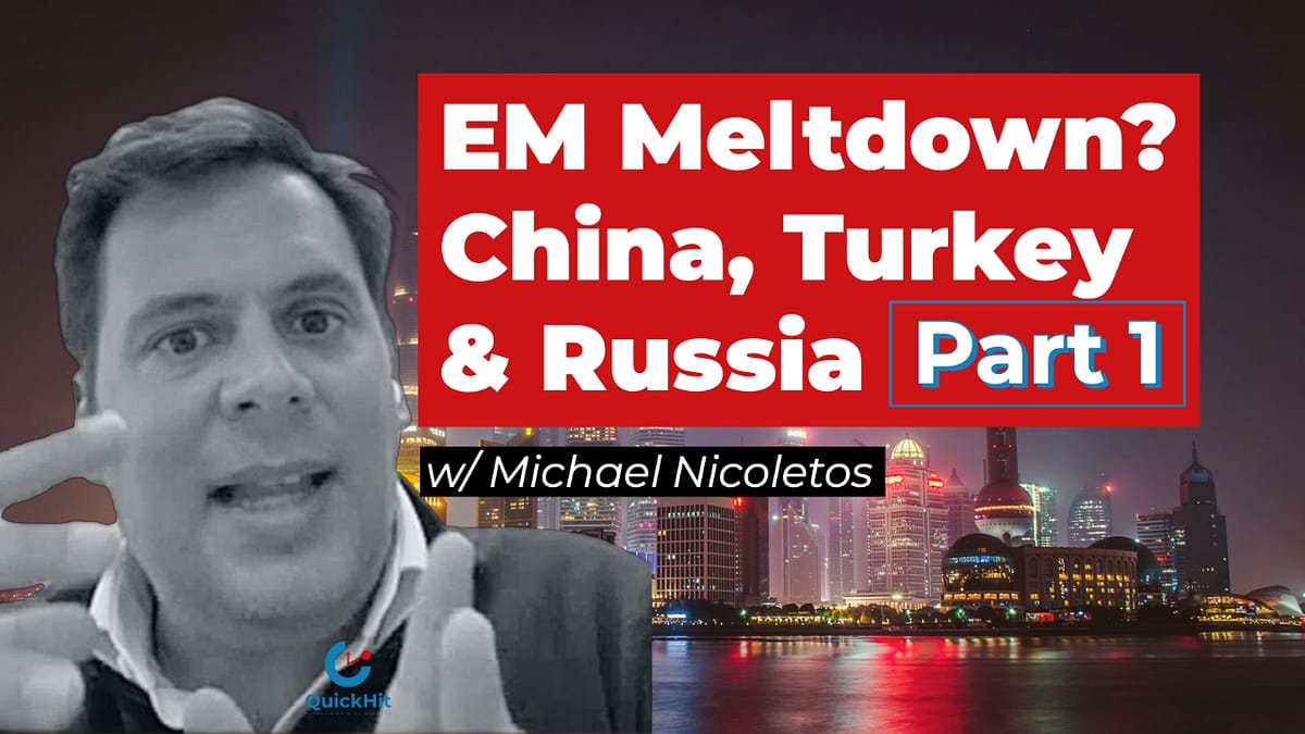 EM Meltdown: China, Turkey & Russia (Part 1)