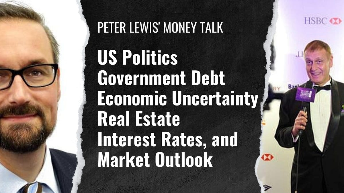 US Politics, Government Debt, Economic Uncertainty, Real Estate, Interest Rates, and Market Outlook