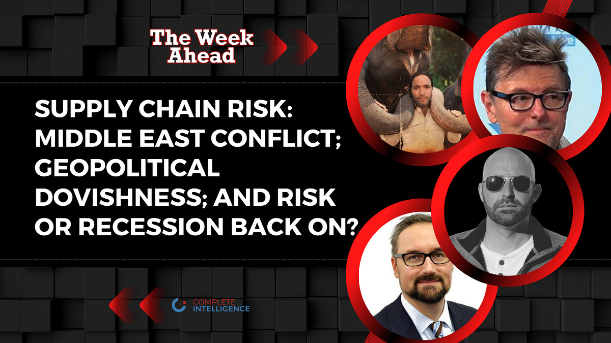Supply Chain Risk: Middle East Conflict; Geopolitical Dovishness; and Risk Or Recession Back On?